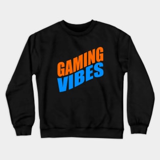 Gaming vibes Crewneck Sweatshirt